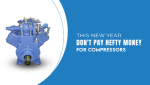 This New Year Don't Pay Hefty Money For Compressors