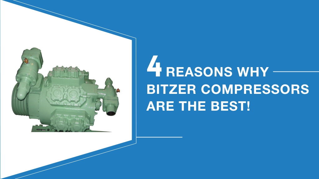 4 Reasons Why Bitzer Compressors Are The Best!