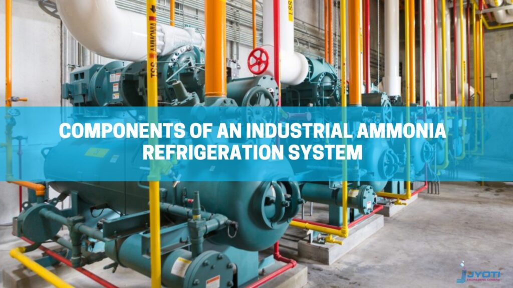 Components of an Industrial Ammonia Refrigeration System